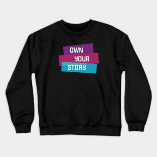 Own Your Story | Purple Pink Blue | Black Crewneck Sweatshirt